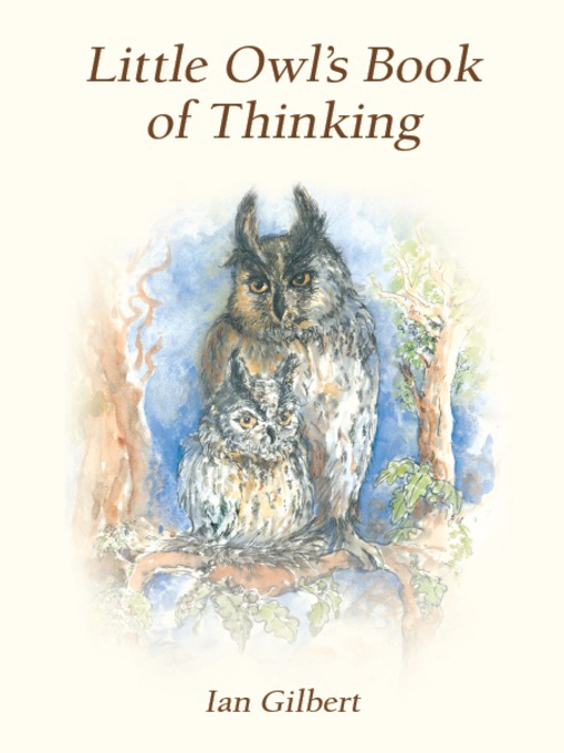 Title details for Little Owl's Book of Thinking by Ian Gilbert - Available